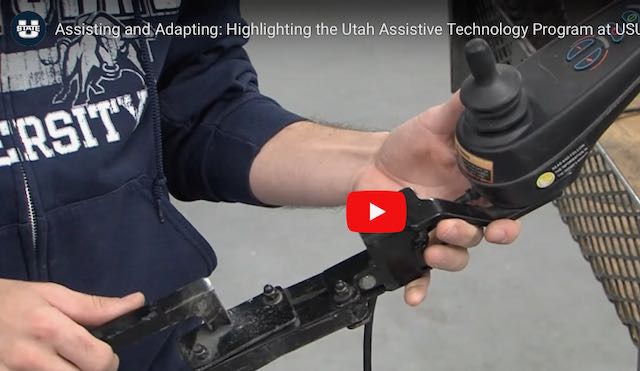Assisting and Adapting: Highlighting the Utah Assistive Technology Program at USU