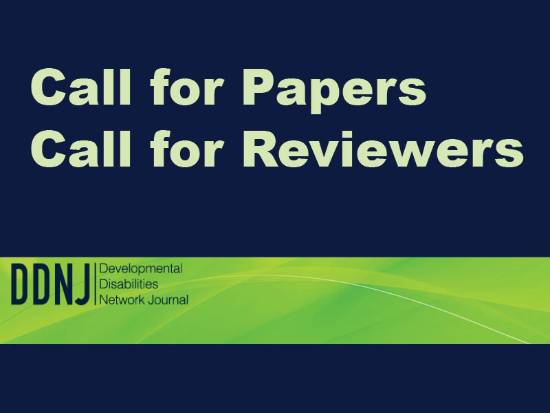 Call for Papers Call for Reviewers, DDNJ Developmental Disabilities Network Journal
