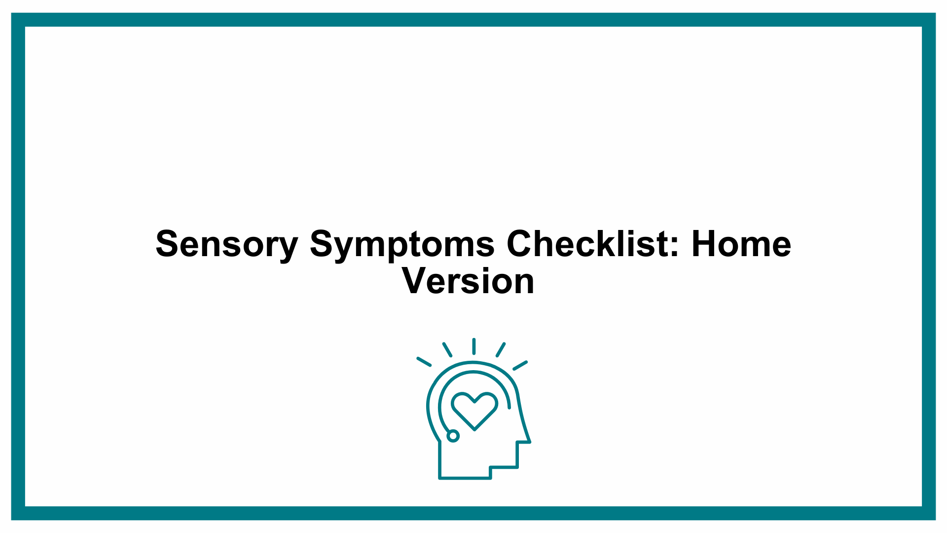 Sensory Symptoms Checklist: Home Version 
