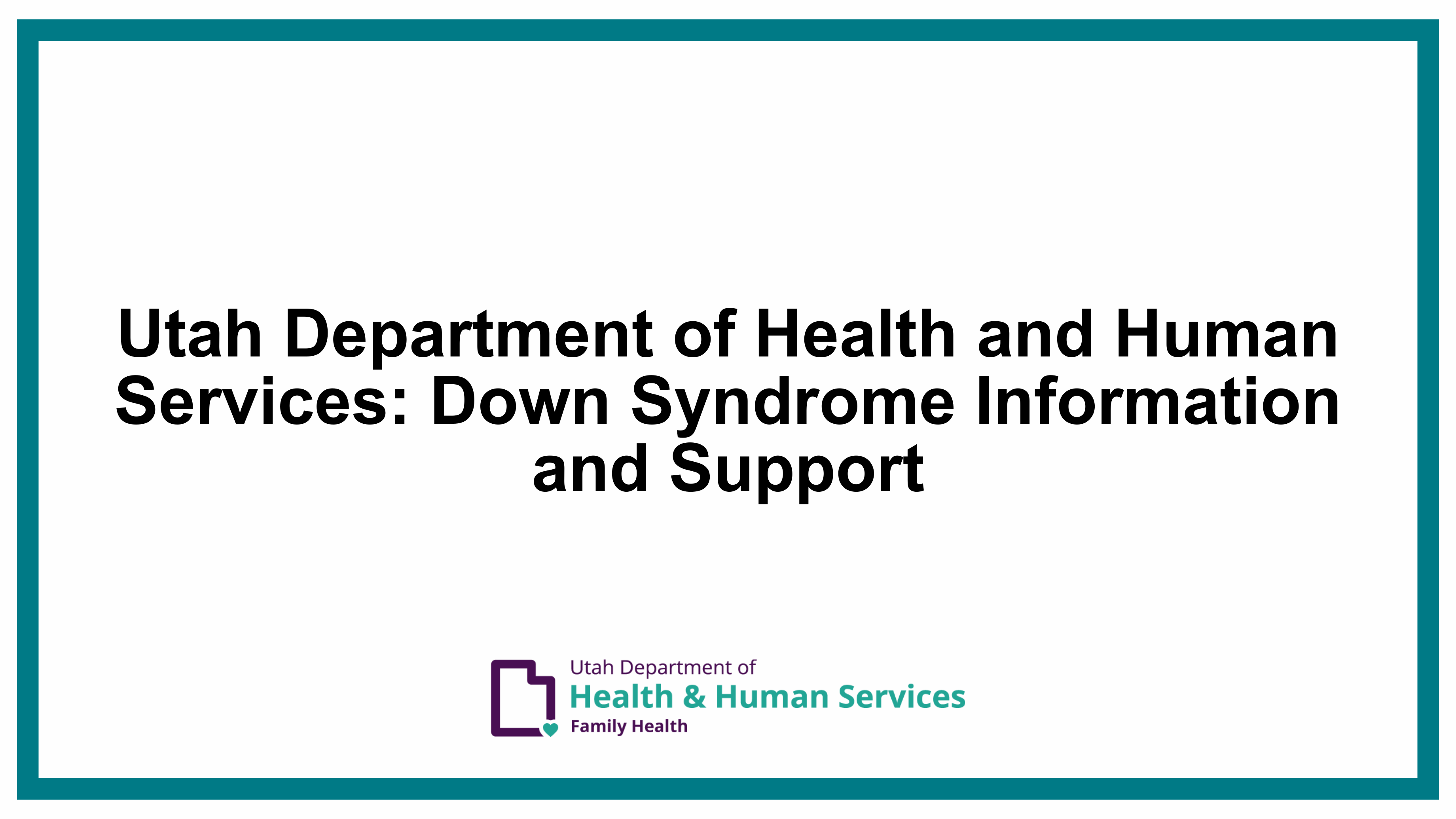 Utah Department of Health and Human Services: Down Syndrome Information and Support