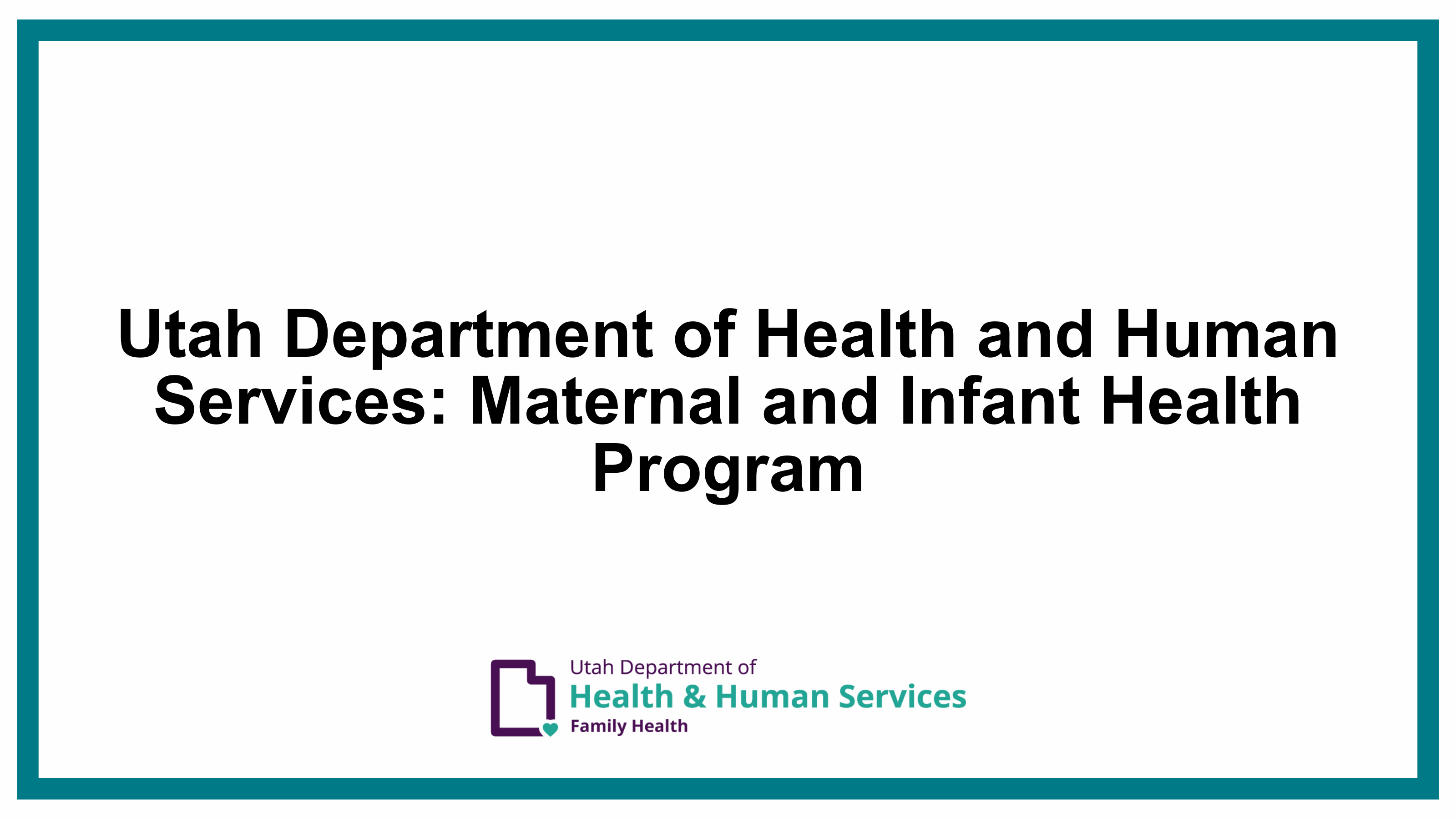 Utah Department of Health and Human Services: Maternal and Infant Health Program