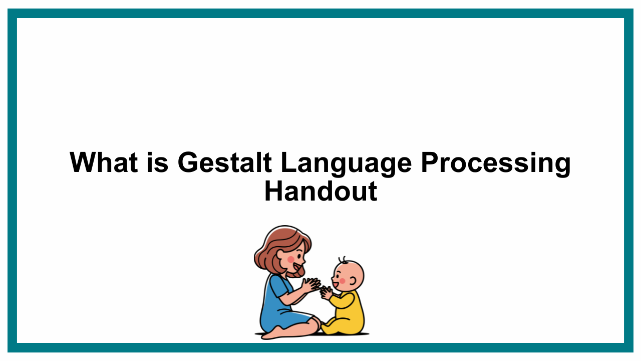 What is Gestalt Language Processing Handout