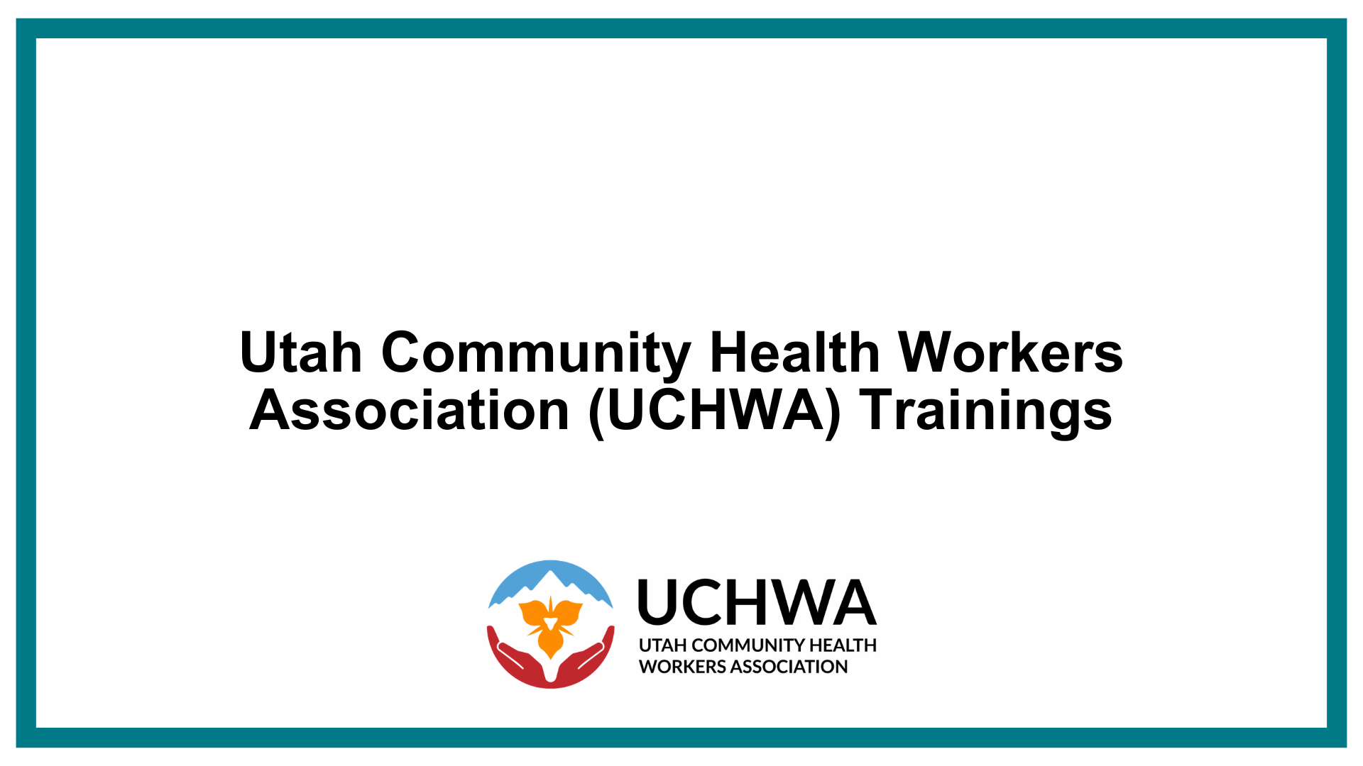 Utah Community Health Workers Association (UCHWA) Trainings