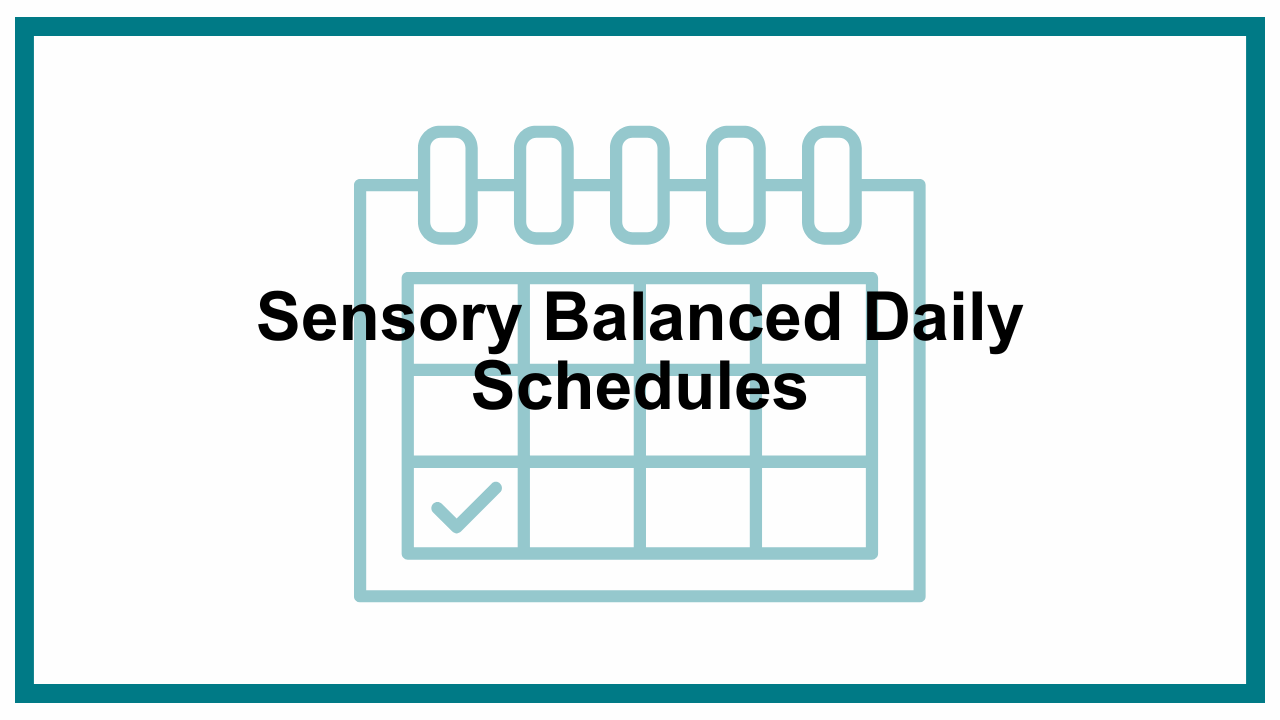 STAR Institute - Sensory Balanced Schedules Handout 