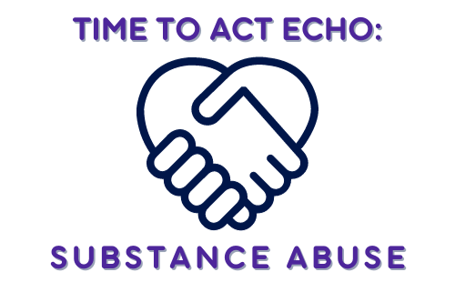 Clipart image of hands forming a heart. Text saying: "Time to Act ECHO: Substance Abuse"