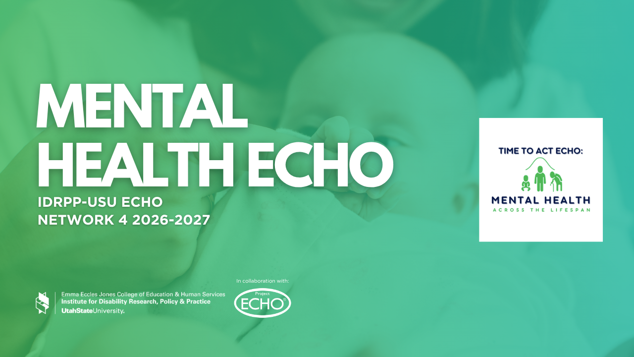 IDRPP-USU: Mental Health ECHO August: Infant Mental Health 101